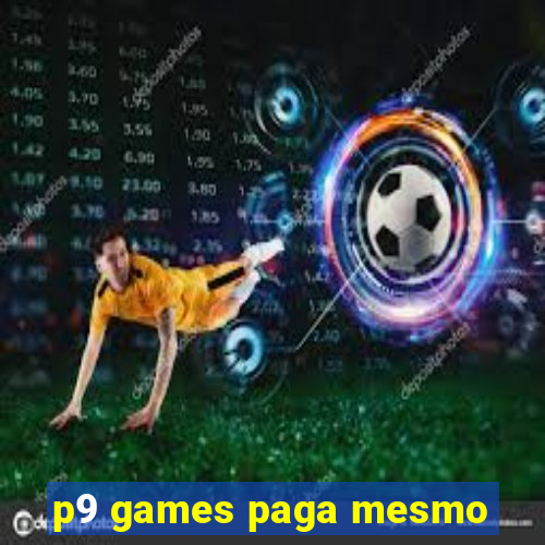 p9 games paga mesmo